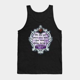 Amulet My Dice Get More Ones Than Your Mom's Thong During a Good Shift. Tank Top